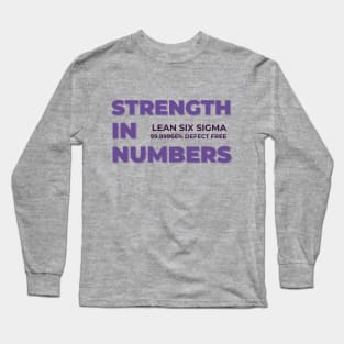 Strength in Numbers, Lean Six Sigma. Long Sleeve T-Shirt